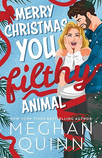 Merry Christmas, You Filthy Animal