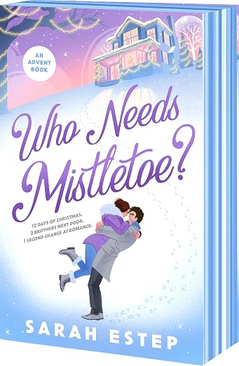 Who Needs Mistletoe? (Advent Romance)