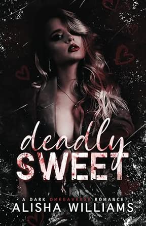 Deadly Sweet: A Dark Omegaverse Romance