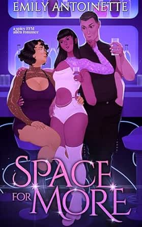 Space for More: A Spicy FFM Alien Romance