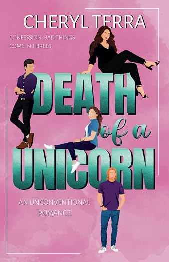 Death of a Unicorn: An Unconventional Romance (Book 3)