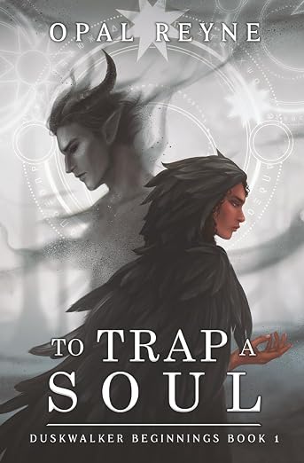 To Trap a Soul: Duskwalker Beginnings: Book One