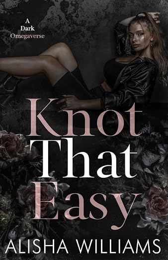Knot That Easy: A Dark Omegaverse