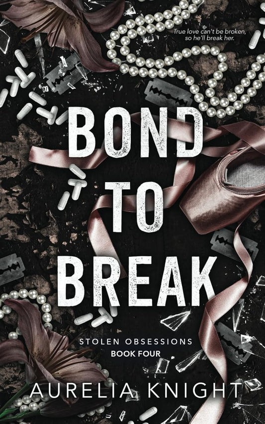 Bond to Break (Stolen Obsessions Book 4)