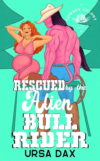 Rescued by the Alien Bull Rider