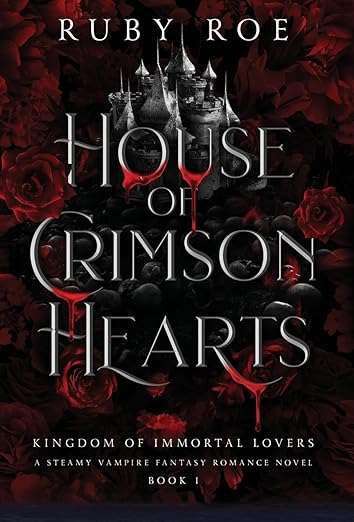 House of Crimson Hearts: A Steamy Vampire Fantasy Romance