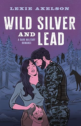 Wild Silver and Lead: A Dark Military Romance (Snake Ops Book 1)