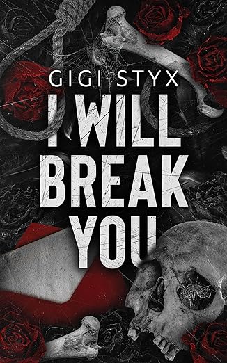 I Will Break You: A dark stalker romance (Pen Pal Duet Book 1)