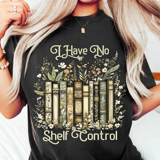 I Have No Shelf Control T-Shirt