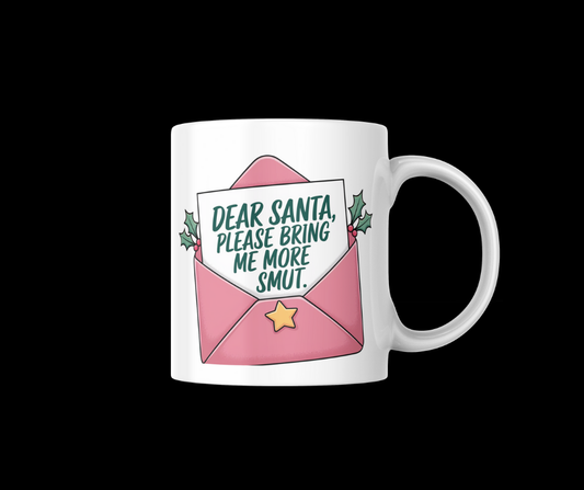 Dear Santa, Please Bring Me More Smut – Holiday Mug